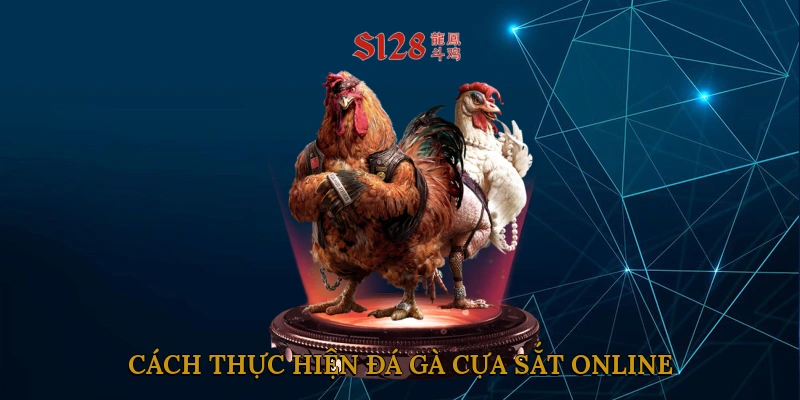 Cách thực hiện đá gà cựa sắt online