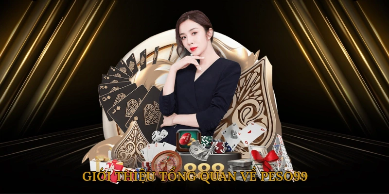 Giới thiệu tổng quan về PESO99