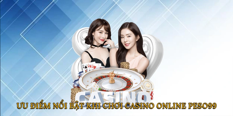 Mẹo chơi casino online dễ thắng tại PESO99